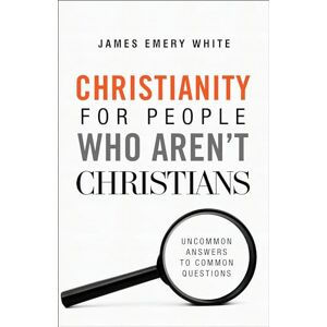 White Christianity for People Who Aren’t Christians: Uncommon Answers to Common Questions White Christianity for People Who Aren’t Christians: Uncommon Answers to Common Questions