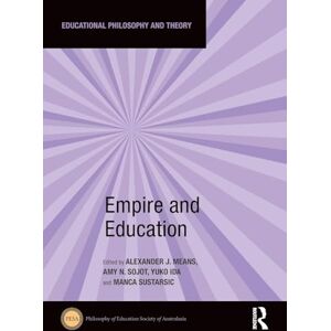 Empire and Education (Educational Philosophy and Theory) Empire and Education (Educational Philosophy and Theory)