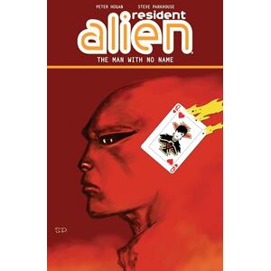 Hogan, Peter Resident Alien Volume 4: The Man With No Name Hogan, Peter Resident Alien Volume 4: The Man With No Name