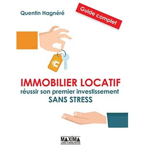 Hagnéré, Quentin Immobilier locatif: Réussir son premier investissement sans stress Hagnéré, Quentin Immobilier locatif: Réussir son premier investissement sans stress