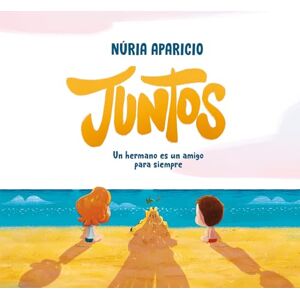 Aparicio, Núria Juntos: Un Hermano Es Un Amigo Para Siempre / Together: A Brother Is a Friend Forever: Un hermano es un amigo para siempre / A Brother Is a Friend Forever (Serres) Aparicio, Núria Juntos: Un Hermano Es Un Amigo Para Siempre / Together: A Brother Is a Friend Forever: Un hermano es un amigo para siempre / A Brother Is a Friend Forever (Serres)