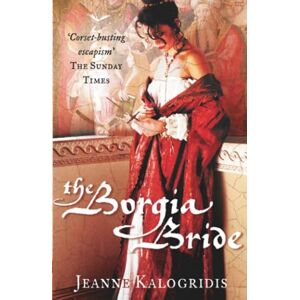 Kalogridis, Jeanne THE BORGIA BRIDE Kalogridis, Jeanne THE BORGIA BRIDE