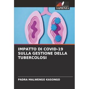 MALWENGO KASONGO, PADRA IMPATTO DI COVID-19 SULLA GESTIONE DELLA TUBERCOLOSI MALWENGO KASONGO, PADRA IMPATTO DI COVID-19 SULLA GESTIONE DELLA TUBERCOLOSI