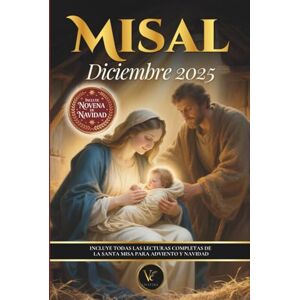 Editorial, VE Inspira Misal Diciembre 2025 Incluye todas las lecturas completas de la Santa Misa para Adviento y Navidad: Con Oraciones y Novena de Navidad Editorial, VE Inspira Misal Diciembre 2025 Incluye todas las lecturas completas de la Santa Misa para Adviento y Navidad: Con Oraciones y Novena de Navidad