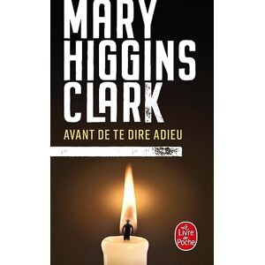 Higgins Clark, Mary Avant de te dire adieu Higgins Clark, Mary Avant de te dire adieu