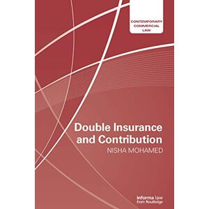 Mohamed, Nisha Double Insurance and Contribution (Contemporary Commercial Law) Mohamed, Nisha Double Insurance and Contribution (Contemporary Commercial Law)