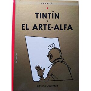 Remi, Georges Tintín y el Arte-Alfa (cartoné) (LAS AVENTURAS DE TINTIN CARTONE) Remi, Georges Tintín y el Arte-Alfa (cartoné) (LAS AVENTURAS DE TINTIN CARTONE)