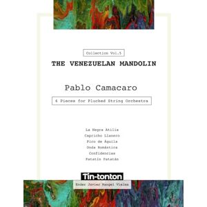 Camacaro, Pablo Ramón The Venezuelan Mandolin 6 Pieces for Plucked String Orchestra by Pablo Camacaro: La Negra Atilia, Capricho Llanero, Pico de Águila, Onda Romántica , Confidencias, Patatín Patatán Camacaro, Pablo Ramón The Venezuelan Mandolin 6 Pieces for Plucked String Orchestra by Pablo Camacaro: La Negra Atilia, Capricho Llanero, Pico de Águila, Onda Romántica , Confidencias, Patatín Patatán