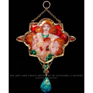 Carruthers, Annette The Arts and Crafts Movement in Scotland: A History (The Association of Human Rights Institutes series) Carruthers, Annette The Arts and Crafts Movement in Scotland: A History (The Association of Human Rights Institutes series)