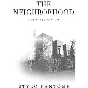 Fantome, Stylo The Neighborhood: Volume 2 (A Twin Estates Novel) Fantome, Stylo The Neighborhood: Volume 2 (A Twin Estates Novel)