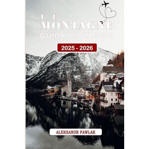 PAWLAK, ALEKSANDR LE MONTAGNE GUIDA DI VIAGGIO 2025–2026: Esplora le migliori attrazioni, i siti storici, le avventure all'aria aperta e le delizie locali di Bergen: ... singoli, famiglie e amanti della natura. PAWLAK, ALEKSANDR LE MONTAGNE GUIDA DI VIAGGIO 2025–2026: Esplora le migliori attrazioni, i siti storici, le avventure all'aria aperta e le delizie locali di Bergen: ... singoli, famiglie e amanti della natura.