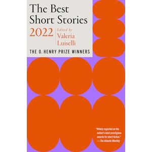 The Best Short Stories 2022: The O. Henry Prize Winners (O. Henry Prize Collection) The Best Short Stories 2022: The O. Henry Prize Winners (O. Henry Prize Collection)