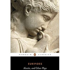 Euripides Three Plays: "Alcestis","Hippolytus","Iphigenia in Tauris" (Penguin Classics) Euripides Three Plays: "Alcestis","Hippolytus","Iphigenia in Tauris" (Penguin Classics)