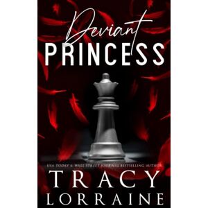Lorraine, Tracy Deviant Princess: Special Print Edition (KNIGHT'S RIDGE EMPIRE: SPECIAL EDITION) Lorraine, Tracy Deviant Princess: Special Print Edition (KNIGHT'S RIDGE EMPIRE: SPECIAL EDITION)