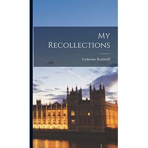 Radziwill, Catherine My Recollections Radziwill, Catherine My Recollections