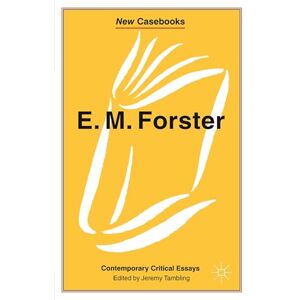 E.M. Forster: Contemporary Critical Essays: 138 (New Casebooks) E.M. Forster: Contemporary Critical Essays: 138 (New Casebooks)