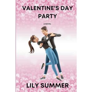 Summer, Lily Valentine's Day Party: A Novel Summer, Lily Valentine's Day Party: A Novel