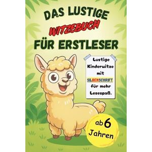 Sommer, Mandy Das lustige Witzebuch für Erstleser: Lustige Witze mit Silbenschrift für mehr Lesespaß. Zum Mitmachen und Lachen, Silbenbuch für Kinder ab 1. Klasse. Sommer, Mandy Das lustige Witzebuch für Erstleser: Lustige Witze mit Silbenschrift für mehr Lesespaß. Zum Mitmachen und Lachen, Silbenbuch für Kinder ab 1. Klasse.