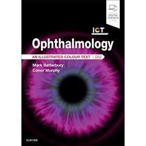 Batterbury Bsc FRCS FRCOphth, Mark Ophthalmology: An Illustrated Colour Text Batterbury Bsc FRCS FRCOphth, Mark Ophthalmology: An Illustrated Colour Text