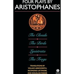 Aristophanes Four Plays by : The Birds; The Clouds; The Frogs; Lysistrata (Meridian Classics) Aristophanes Four Plays by : The Birds; The Clouds; The Frogs; Lysistrata (Meridian Classics)