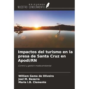 de Oliveira, William Gama Impactos del turismo en la presa de Santa Cruz en Apodi/RN: Control y gestión medioambiental de Oliveira, William Gama Impactos del turismo en la presa de Santa Cruz en Apodi/RN: Control y gestión medioambiental