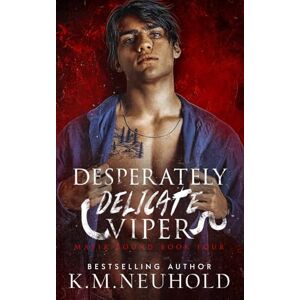 K&M Desperately Delicate Viper: 4 (Mafia Bound) K&M Desperately Delicate Viper: 4 (Mafia Bound)