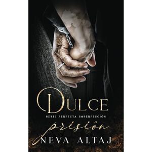Altaj, Neva Dulce Prisión: Mafia Romance (Perfectly Imperfect Mafia En Español) Altaj, Neva Dulce Prisión: Mafia Romance (Perfectly Imperfect Mafia En Español)