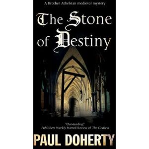 Doherty, Paul The Stone of Destiny: 20 (A Brother Athelstan Mystery) Doherty, Paul The Stone of Destiny: 20 (A Brother Athelstan Mystery)