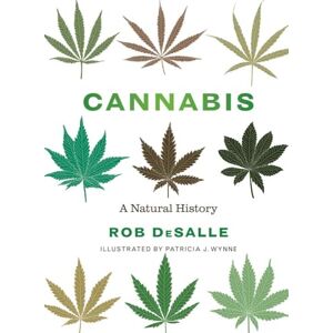 Rob DeSalle Cannabis: A Natural History Rob DeSalle Cannabis: A Natural History