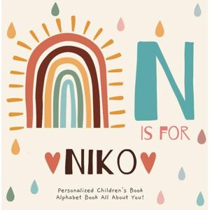 Publishing, R.S.M N is for Niko: A Personalized Children's Book: An Alphabet Adventure All About You! Publishing, R.S.M N is for Niko: A Personalized Children's Book: An Alphabet Adventure All About You!