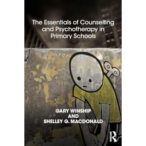 Winship, Gary The Essentials of Counselling and Psychotherapy in Primary Schools: On being a Specialist Mental Health Lead in schools (The United Kingdom Council for Psychotherapy Series) Winship, Gary The Essentials of Counselling and Psychotherapy in Primary Schools: On being a Specialist Mental Health Lead in schools (The United Kingdom Council for Psychotherapy Series)