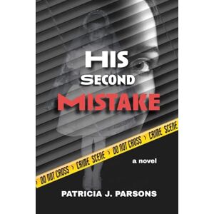 Parsons, Patricia J. His Second Mistake Parsons, Patricia J. His Second Mistake