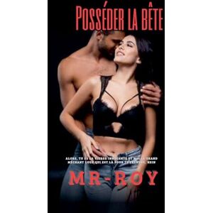 Mr-Roy Posséder la bête Mr-Roy Posséder la bête