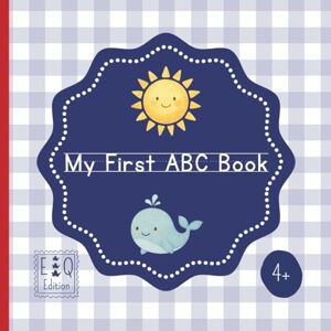 EQ Edition My First ABC Book (My First Collection (ENGLISH)) EQ Edition My First ABC Book (My First Collection (ENGLISH))