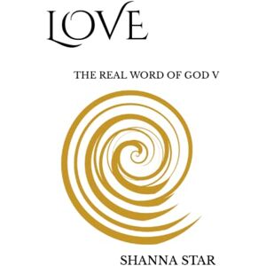 STAR, SHANNA LOVE: THE REAL WORD OF GOD V: 5 STAR, SHANNA LOVE: THE REAL WORD OF GOD V: 5