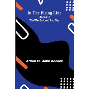 St John Adcock, Arthur A Little Maid of Massachusetts Colony (Edition1): Stories Of The War By Land And Sea St John Adcock, Arthur A Little Maid of Massachusetts Colony (Edition1): Stories Of The War By Land And Sea