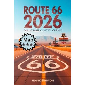 Stanton Route 66 2026: The Ultimate Curated Journey: The Essential Guide to Must-See Stops and Timeless Landmarks from Chicago to Santa Monica, with Maps and Travel Tips Stanton Route 66 2026: The Ultimate Curated Journey: The Essential Guide to Must-See Stops and Timeless Landmarks from Chicago to Santa Monica, with Maps and Travel Tips