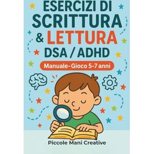 Creative Labs Esercizi di Scrittura e Lettura DSA/ADHD 5-7 anni: Manuale operativo per bambini 5-7 anni – 60 schede a colori Creative Labs Esercizi di Scrittura e Lettura DSA/ADHD 5-7 anni: Manuale operativo per bambini 5-7 anni – 60 schede a colori
