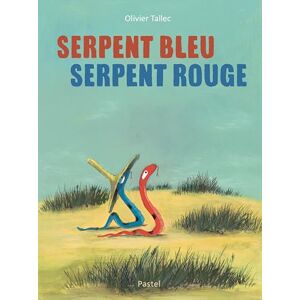 Tallec, Olivier Serpent Bleu, Serpent Rouge Tallec, Olivier Serpent Bleu, Serpent Rouge