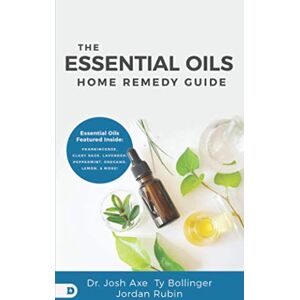 Axe, Dr. Josh The Essential Oils Home Remedy Guide Axe, Dr. Josh The Essential Oils Home Remedy Guide