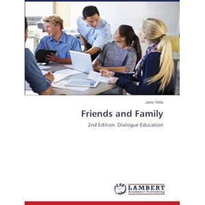 Vella, Jane Friends and Family: 2nd Edition. Dialogue Education Vella, Jane Friends and Family: 2nd Edition. Dialogue Education