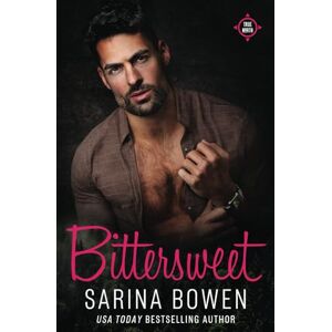 Bowen, Sarina Bittersweet: Dude Edition (The Dudes of True North) Bowen, Sarina Bittersweet: Dude Edition (The Dudes of True North)