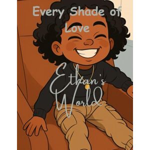 Kendall, Gracious Every Shade of Love: Ethan's World Kendall, Gracious Every Shade of Love: Ethan's World