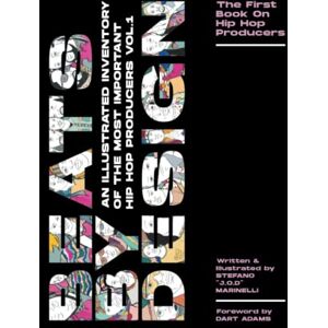 Marinelli, Stefano "J.O.D" Beats By Design: An Illustrated Inventory Of The Most Important Hip Hop Producers Vol. 1 Marinelli, Stefano "J.O.D" Beats By Design: An Illustrated Inventory Of The Most Important Hip Hop Producers Vol. 1