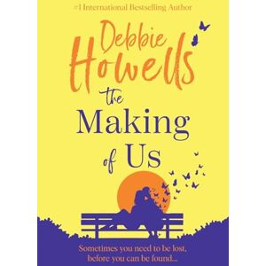 Howells, Debbie The Making of Us: Discover an uplifting book club pick from Debbie Howells Perfect for fans of David Nicholls and Jojo Moyes Howells, Debbie The Making of Us: Discover an uplifting book club pick from Debbie Howells Perfect for fans of David Nicholls and Jojo Moyes