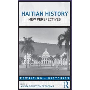 Haitian History: New Perspectives (Rewriting Histories) Haitian History: New Perspectives (Rewriting Histories)