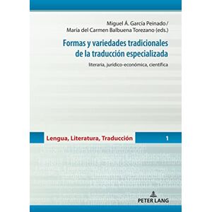 Peter Lang GmbH, Internationaler Verlag der Wissenschaften Formas y variedades tradicionales de la traducción especializada: literaria, jurídico-económica, científica (Spanish Edition) Peter Lang GmbH, Internationaler Verlag der Wissenschaften Formas y variedades tradicionales de la traducción especializada: literaria, jurídico-económica, científica (Spanish Edition)