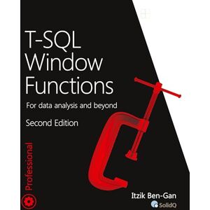 Ben-Gan, Itzik T-SQL Window Functions: For data analysis and beyond (Developer Reference) Ben-Gan, Itzik T-SQL Window Functions: For data analysis and beyond (Developer Reference)