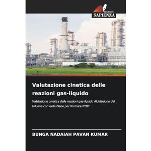 Pavan Kumar, Bunga Nadaiah Valutazione cinetica delle reazioni gas-liquido: Valutazione cinetica delle reazioni gas-liquido Alchilazione del toluene con isobutilene per formare PTBT Pavan Kumar, Bunga Nadaiah Valutazione cinetica delle reazioni gas-liquido: Valutazione cinetica delle reazioni gas-liquido Alchilazione del toluene con isobutilene per formare PTBT