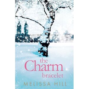 Hill, Melissa The Charm Bracelet (New York Christmas Romance) Hill, Melissa The Charm Bracelet (New York Christmas Romance)